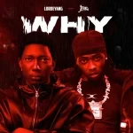 Lordeyang – Why Ft. Jeriq