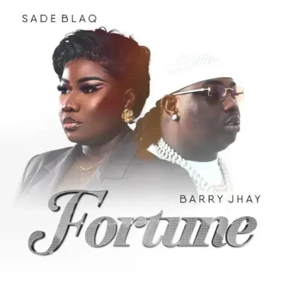 Sade Blaq – Fortune Ft. Barry Jhay